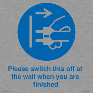 Please switch this off at the wall when you are finished